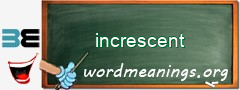 WordMeaning blackboard for increscent